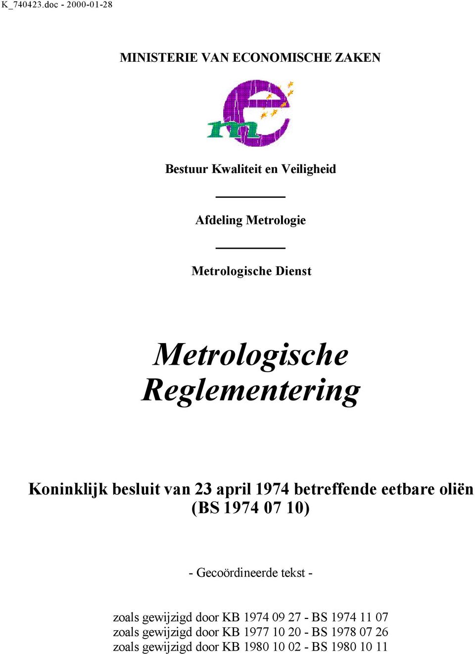 Metrologische Dienst Metrologische Reglementering Koninklijk besluit van 23 april 1974 betreffende