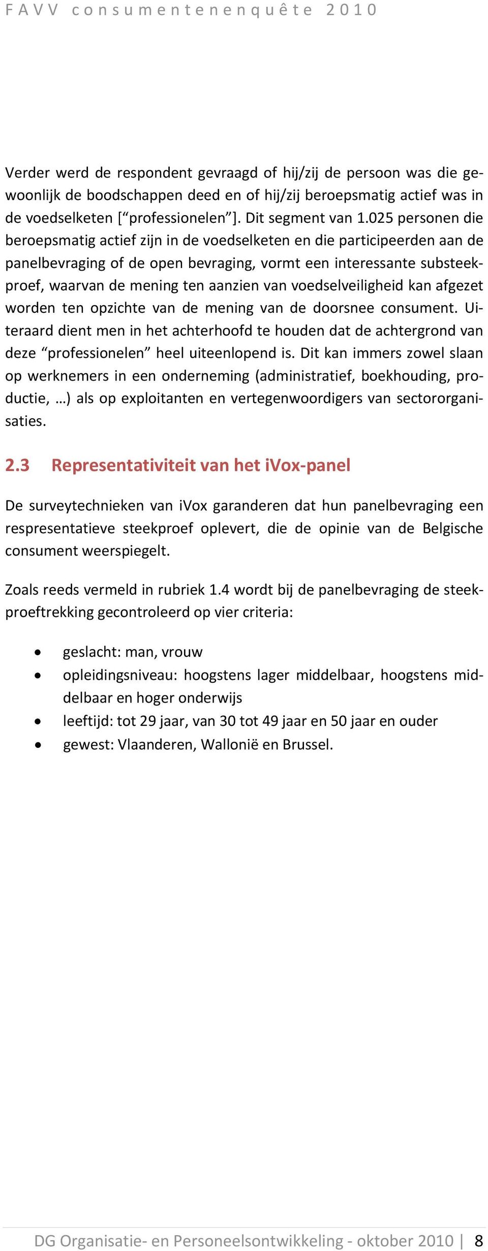 voedselveiligheid kan afgezet worden ten opzichte van de mening van de doorsnee consument.