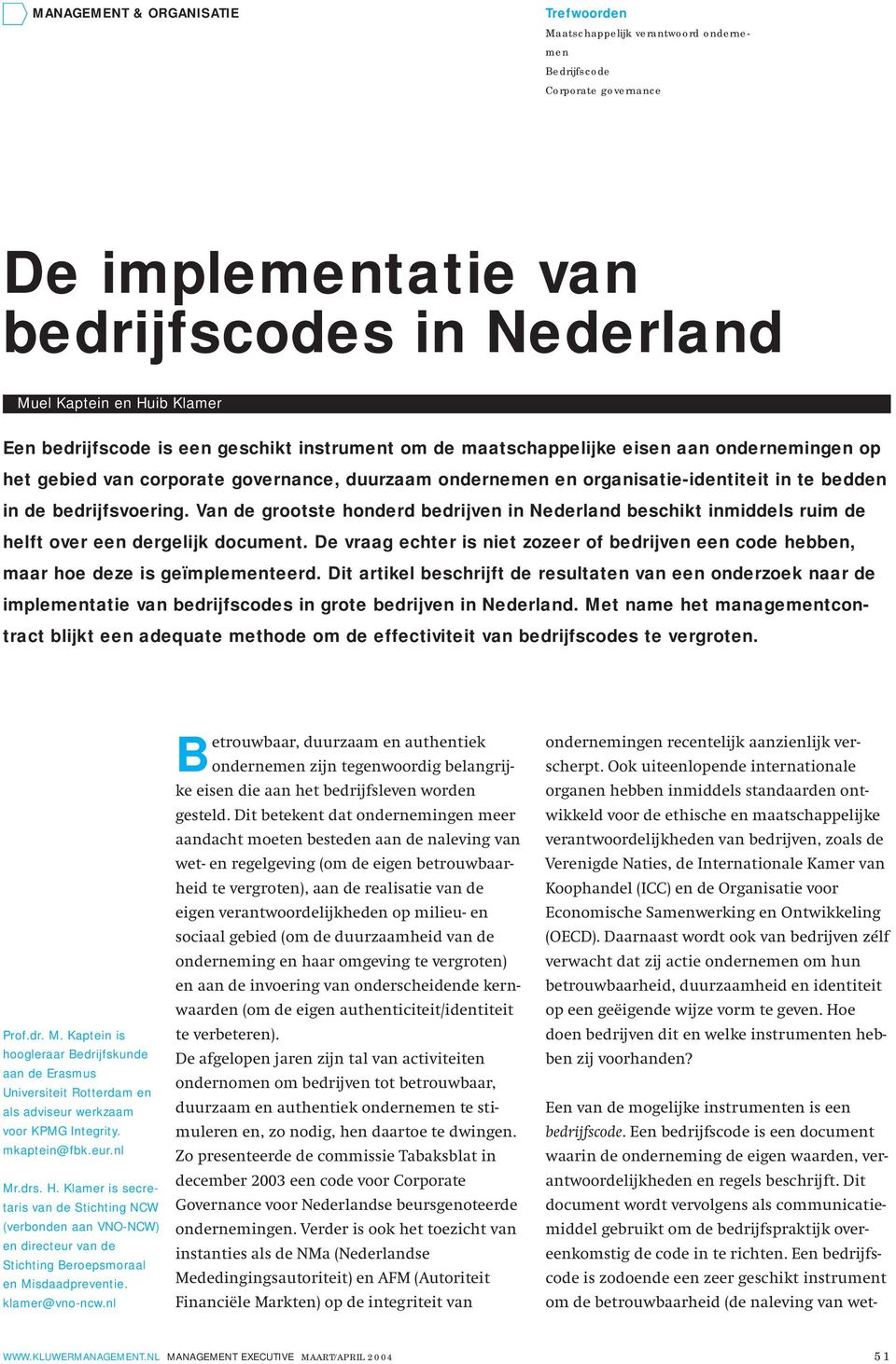 Van de grootste honderd bedrijven in Nederland beschikt inmiddels ruim de helft over een dergelijk document.