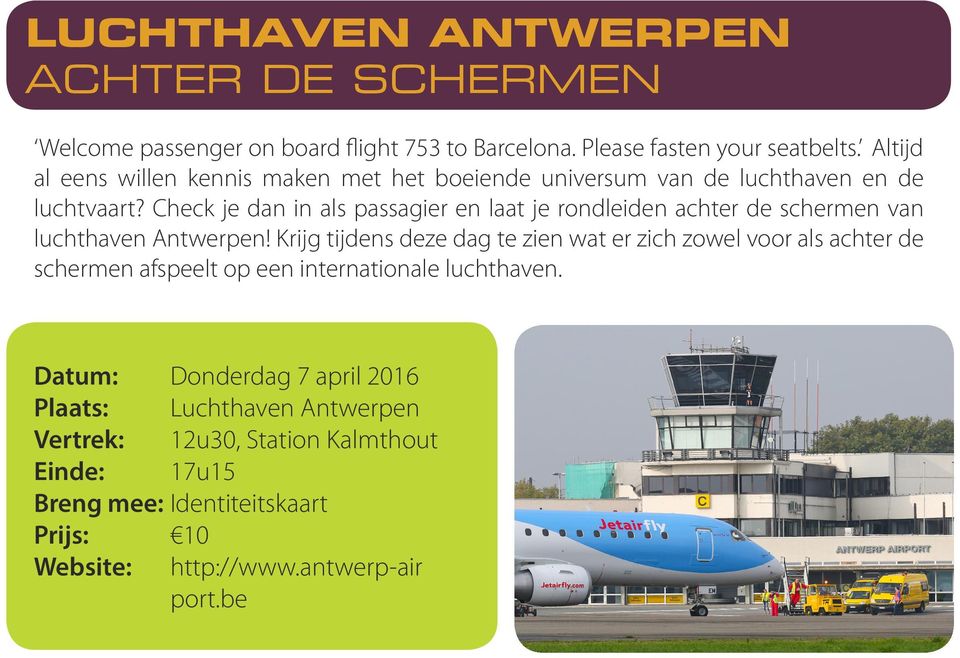 Check je dan in als passagier en laat je rondleiden achter de schermen van luchthaven Antwerpen!