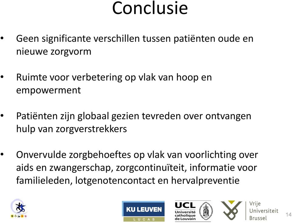 ontvangen hulp van zorgverstrekkers Onvervulde zorgbehoeftes op vlak van voorlichting over aids