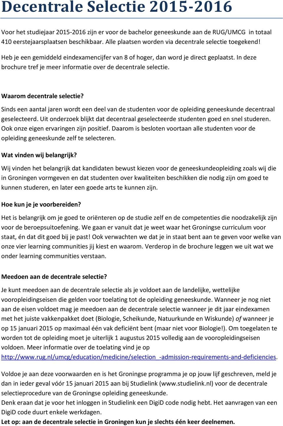 In deze brochure tref je meer informatie over de decentrale selectie. Waarom decentrale selectie?