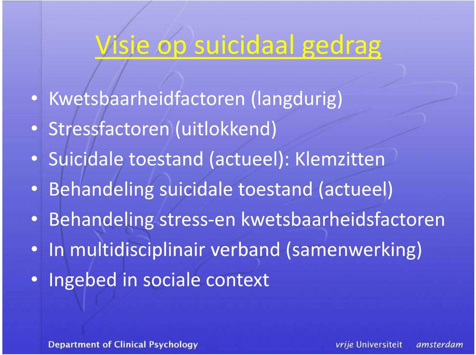 Behandeling suicidale toestand (actueel) Behandeling stress en en