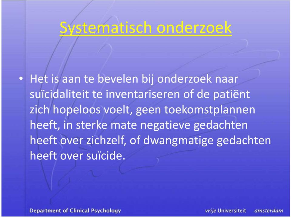 voelt, geen toekomstplannen heeft, in sterke mate negatieve