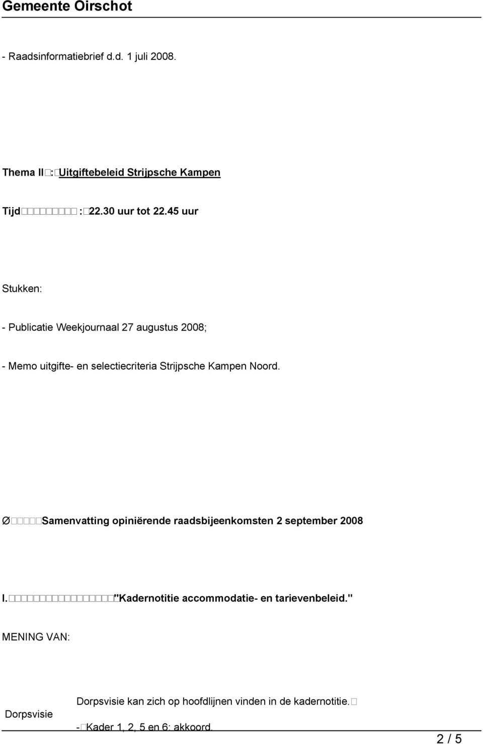 Noord. Ø Samenvatting opiniërende raadsbijeenkomsten 2 september 2008 I.