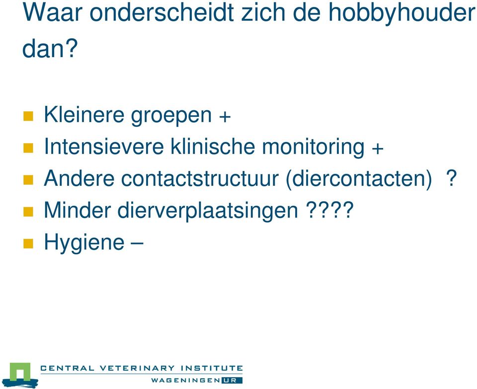 monitoring + Andere contactstructuur