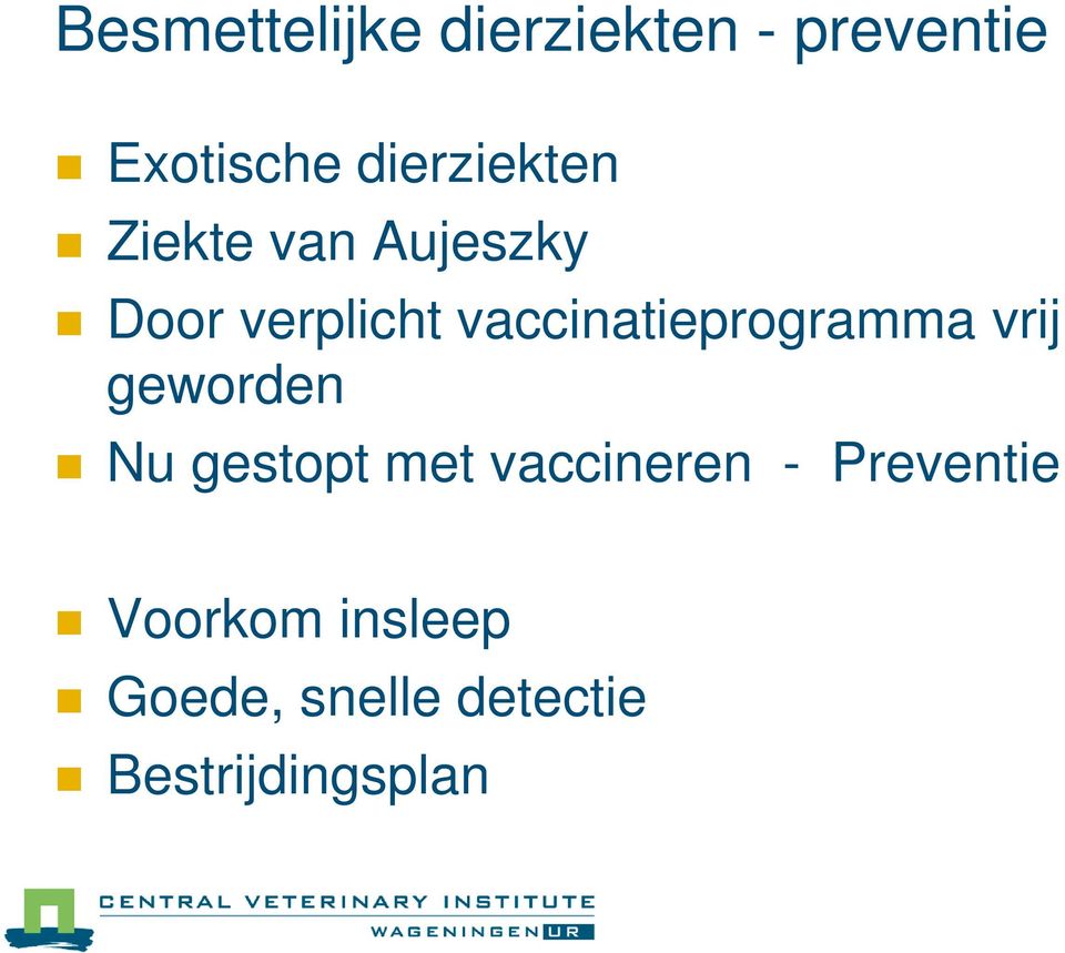 vaccinatieprogramma vrij geworden Nu gestopt met