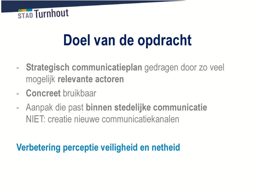 Aanpak die past binnen stedelijke communicatie NIET: creatie