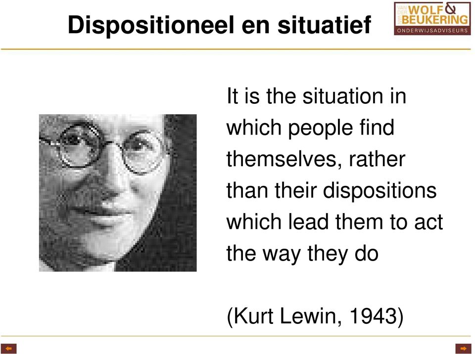 rather than their dispositions which lead