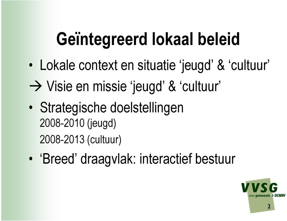 cultuur Strategische doelstellingen 2008-2010
