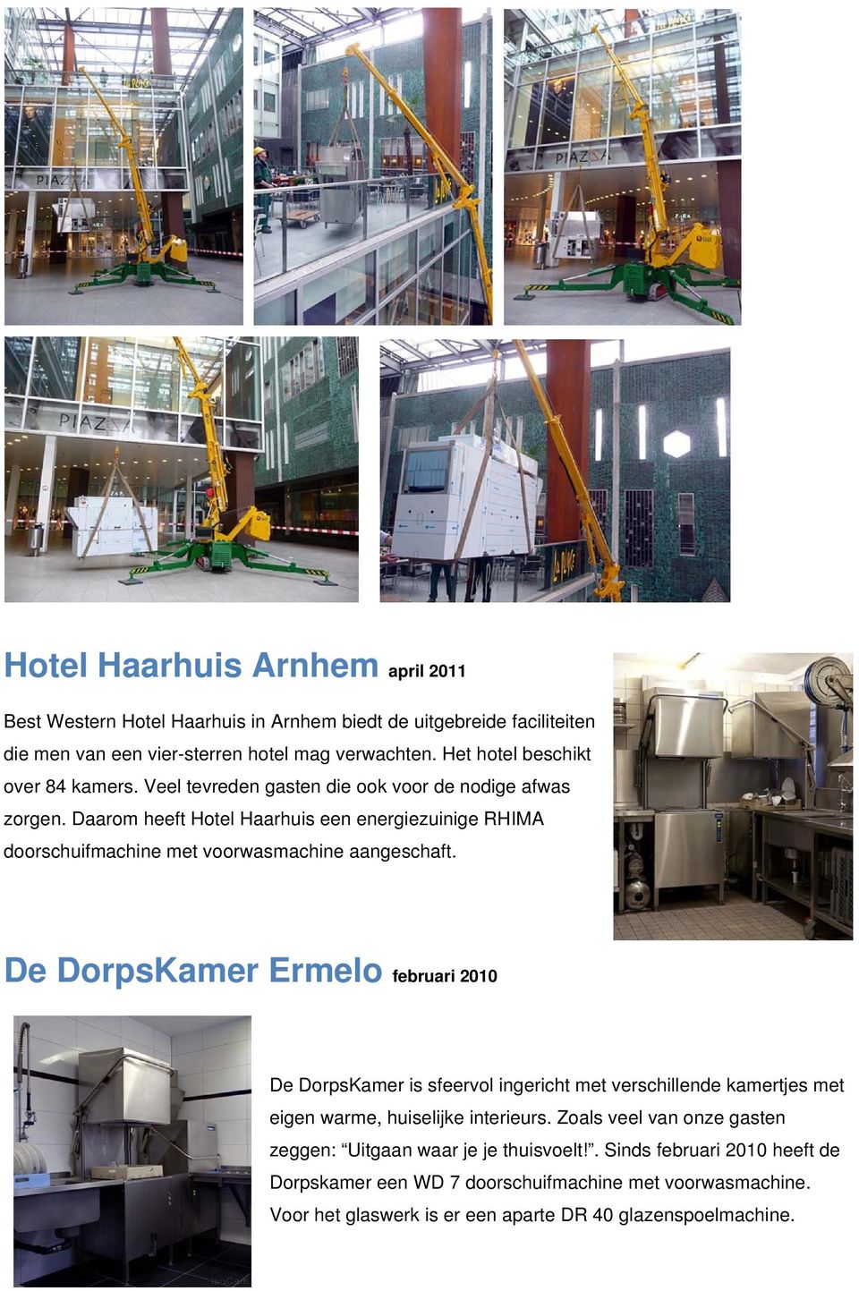 Daarom heeft Hotel Haarhuis een energiezuinige RHIMA doorschuifmachine met voorwasmachine aangeschaft.