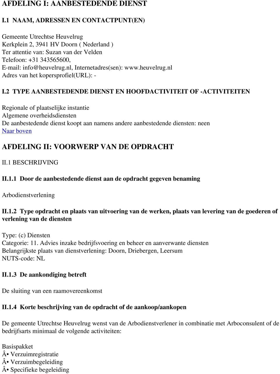 nl, Internetadres(sen): www.heuvelrug.nl Adres van het kopersprofiel(url): I.