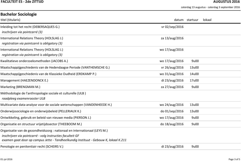 ) wo 31/aug/2016 14u00 Management (HAEZENDONCK E.) di 23/aug/2016 17u00 Marketing (BRENGMAN M.