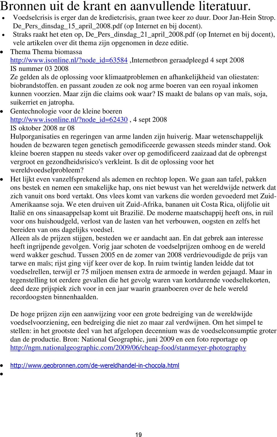 Thema Thema biomassa http://www.isonline.nl/?