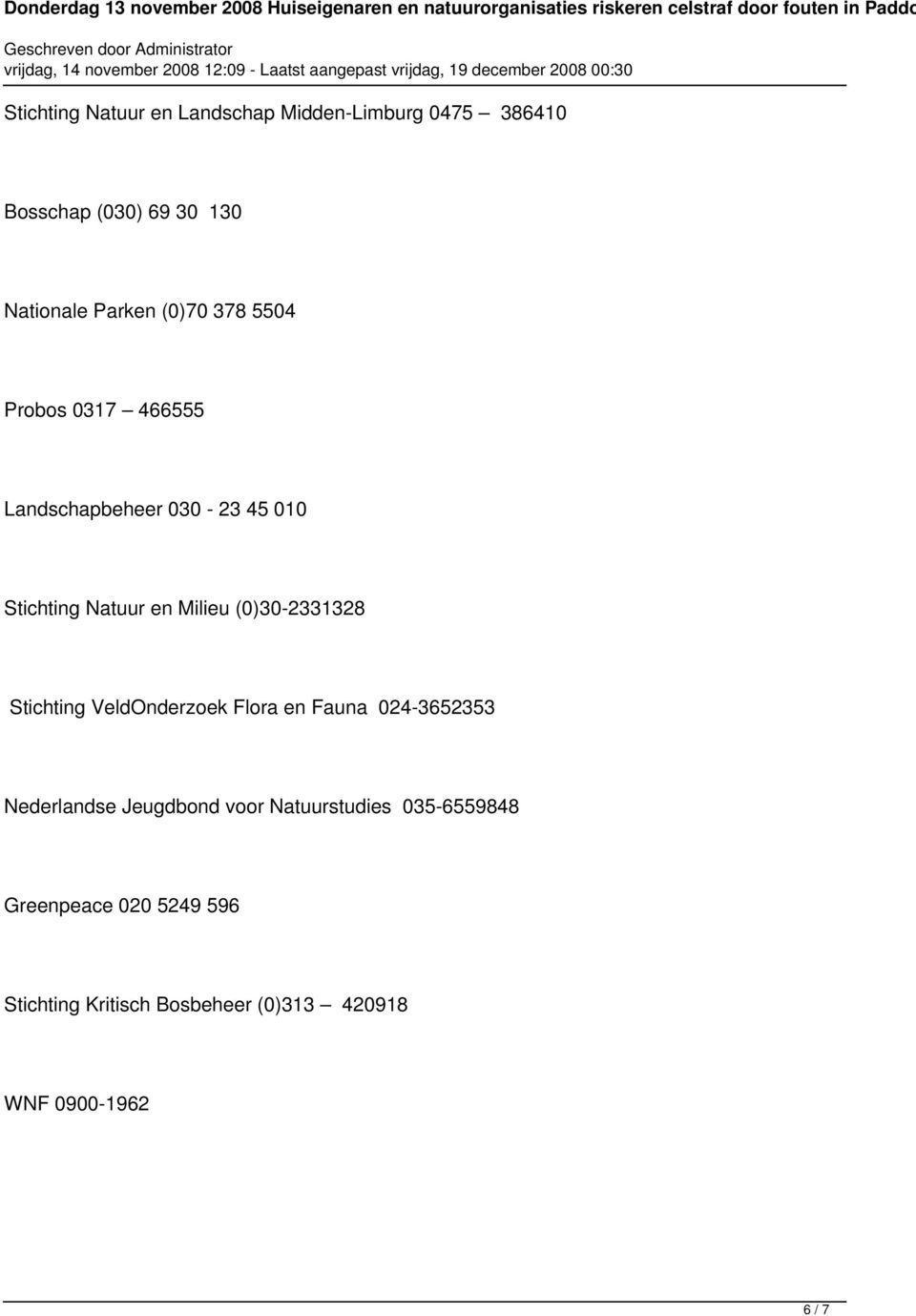 (0)30-2331328 Stichting VeldOnderzoek Flora en Fauna 024-3652353 Nederlandse Jeugdbond voor
