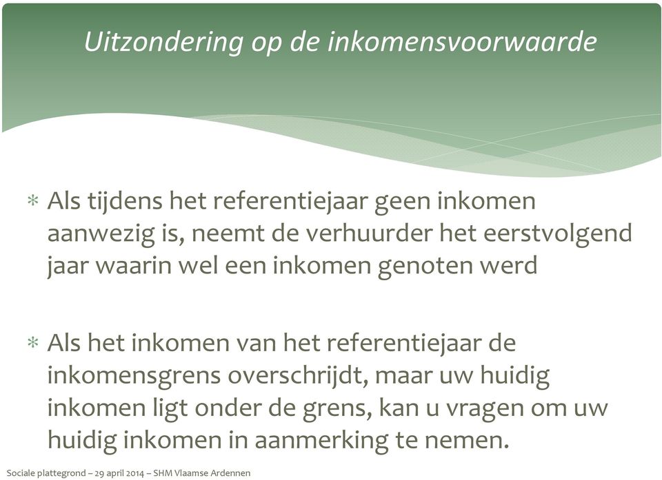 werd Als het inkomen van het referentiejaar de inkomensgrens overschrijdt, maar uw