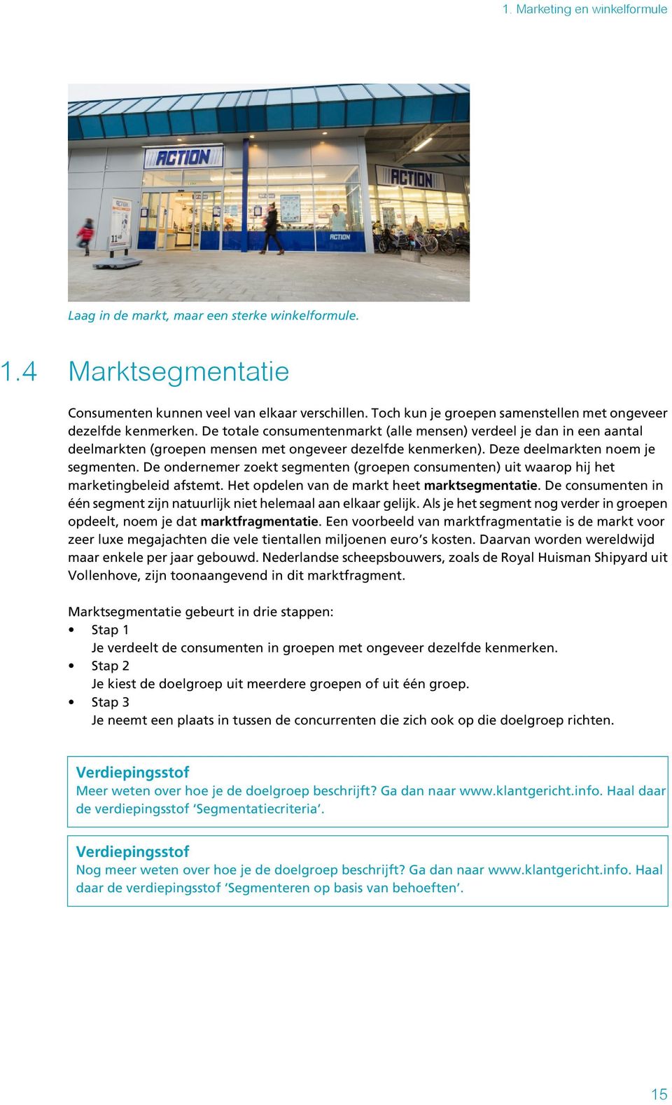 Deze deelmarkten noem je segmenten. De ondernemer zoekt segmenten (groepen consumenten) uit waarop hij het marketingbeleid afstemt. Het opdelen van de markt heet marktsegmentatie.