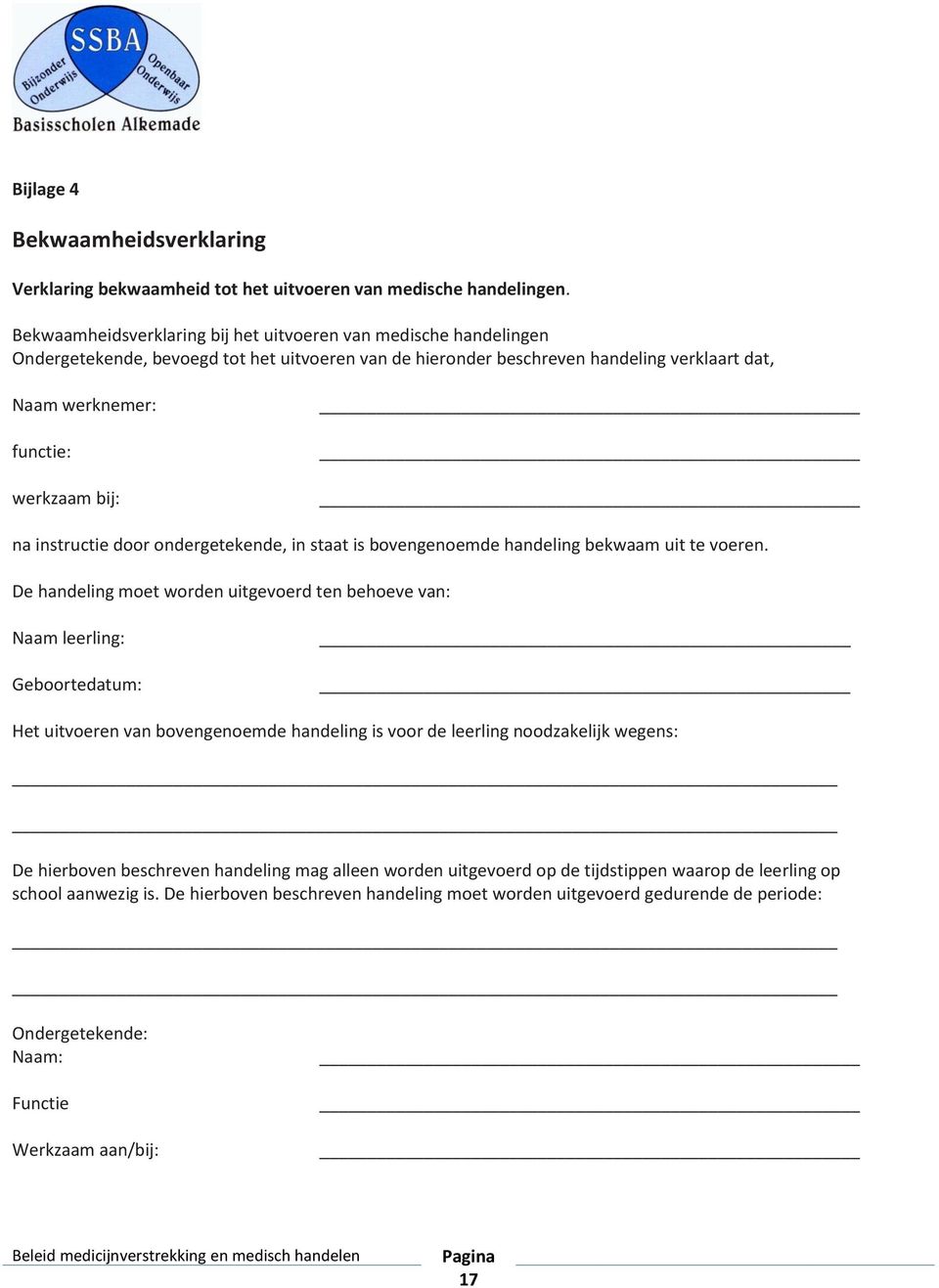 na instructie door ondergetekende, in staat is bovengenoemde handeling bekwaam uit te voeren.