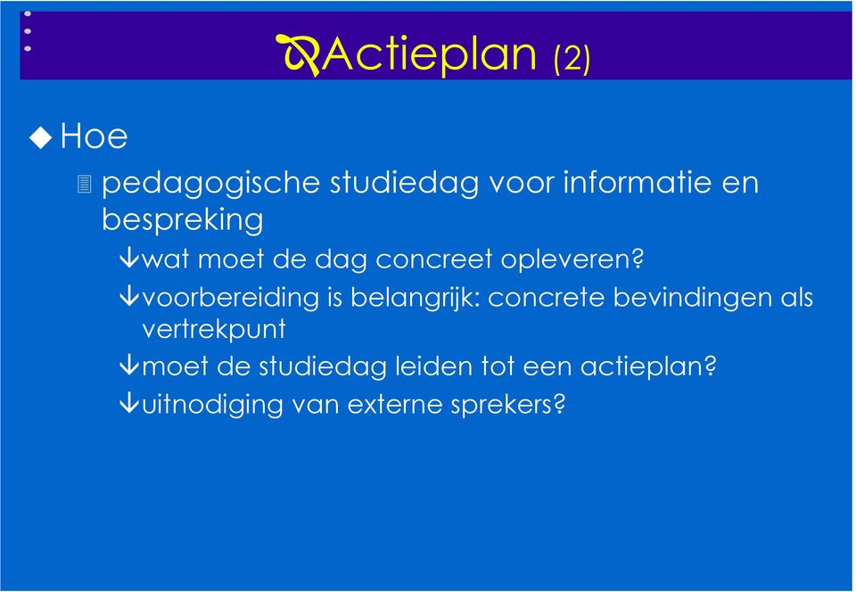 voorbereiding is belangrijk: concrete bevindingen als