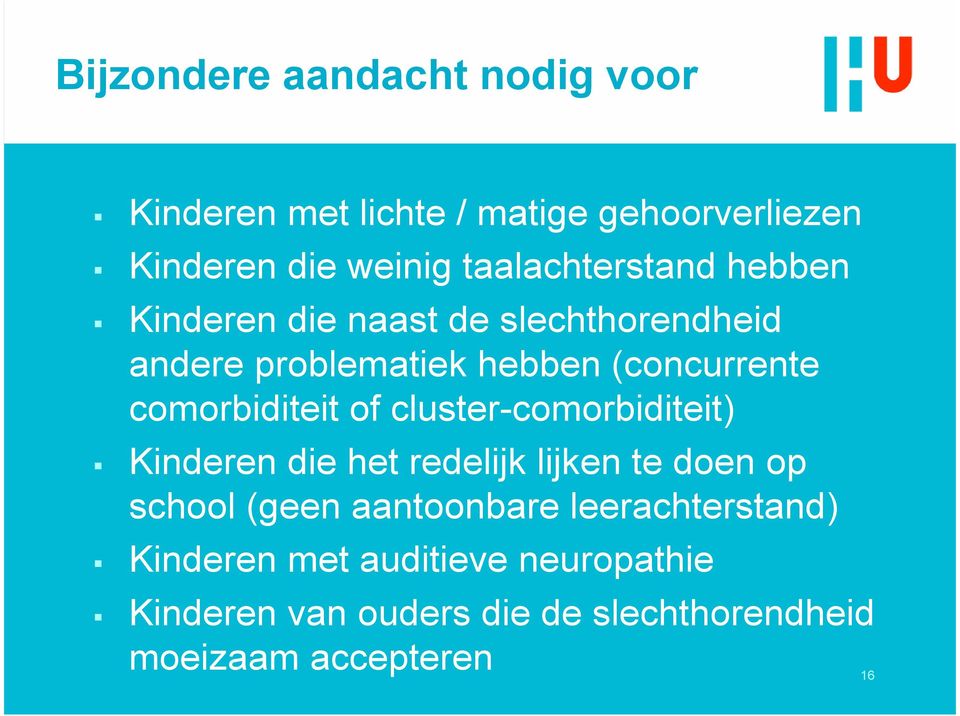 comorbiditeit of cluster-comorbiditeit) Kinderen die het redelijk lijken te doen op school (geen