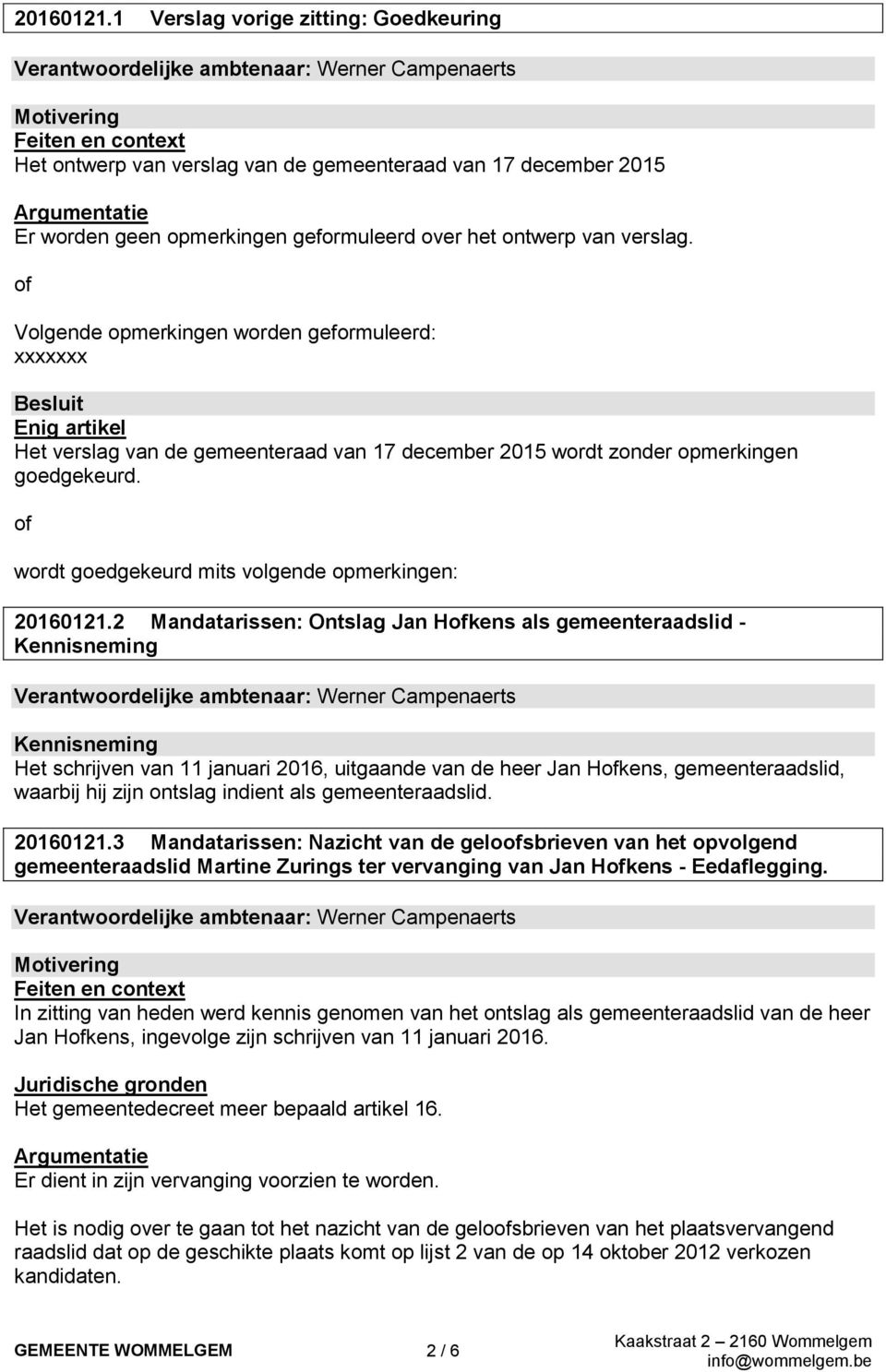 of wordt goedgekeurd mits volgende opmerkingen: 20160121.