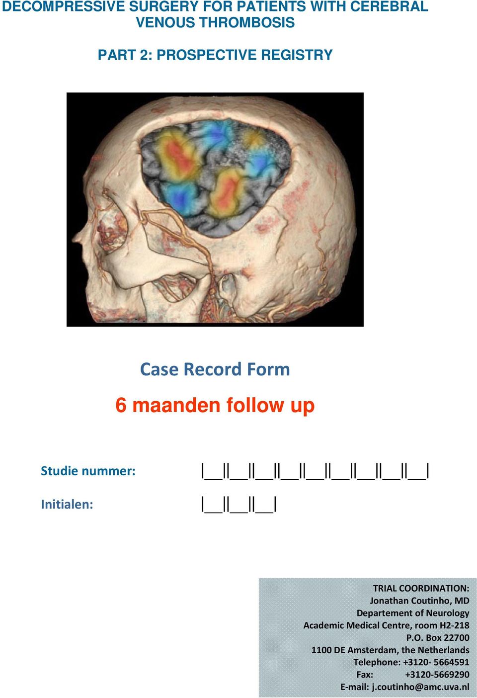 Coutinho, MD Departement of Neurology Academic Medical Centre, room H2-218 P.O.