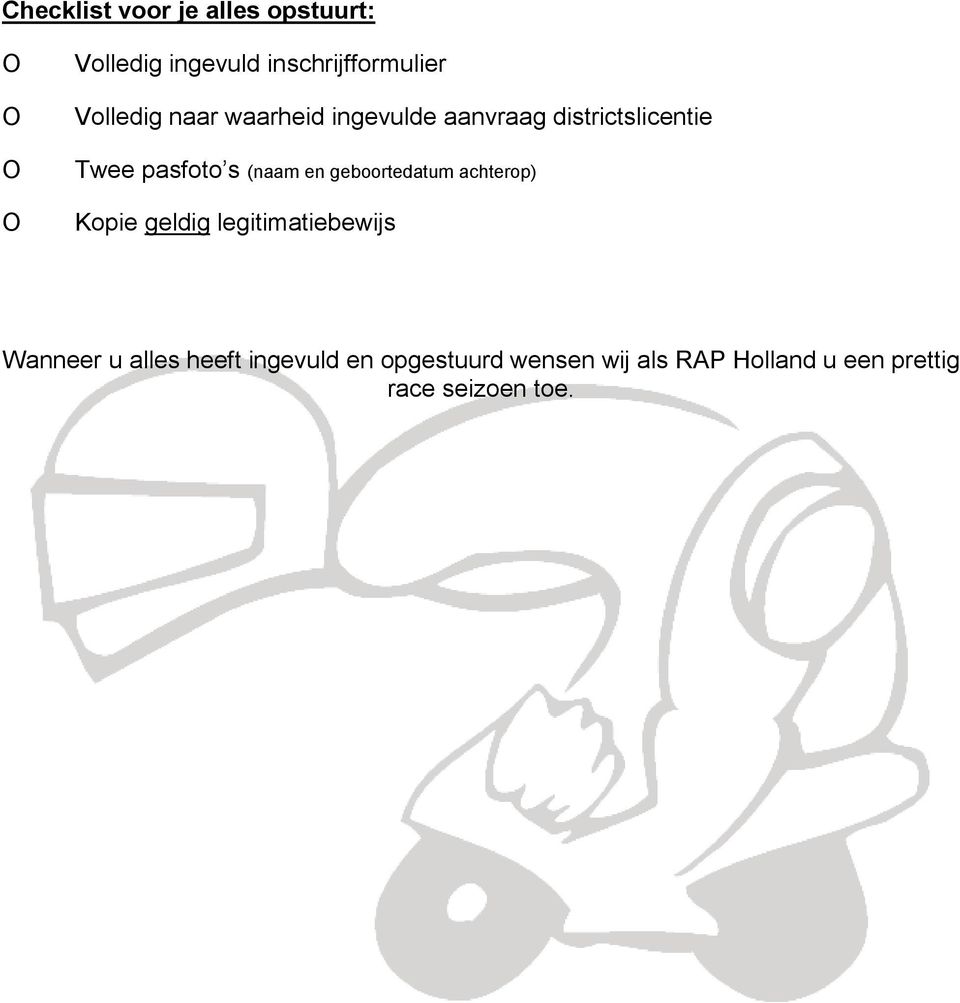 (naam en geboortedatum achterop) Kopie geldig legitimatiebewijs Wanneer u