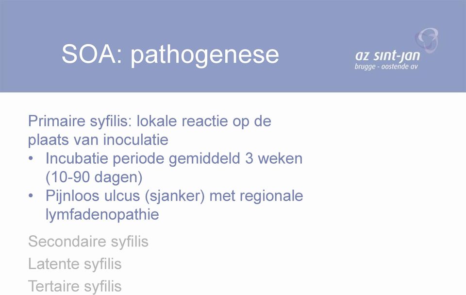 (10-90 dagen) Pijnloos ulcus (sjanker) met regionale