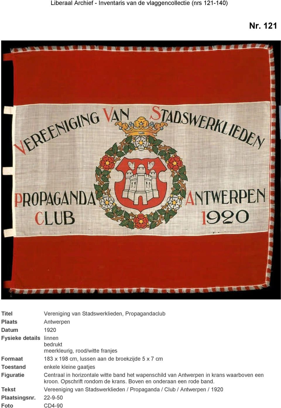 band het wapenschild van Antwerpen in krans waarboven een kroon. Opschrift rondom de krans.