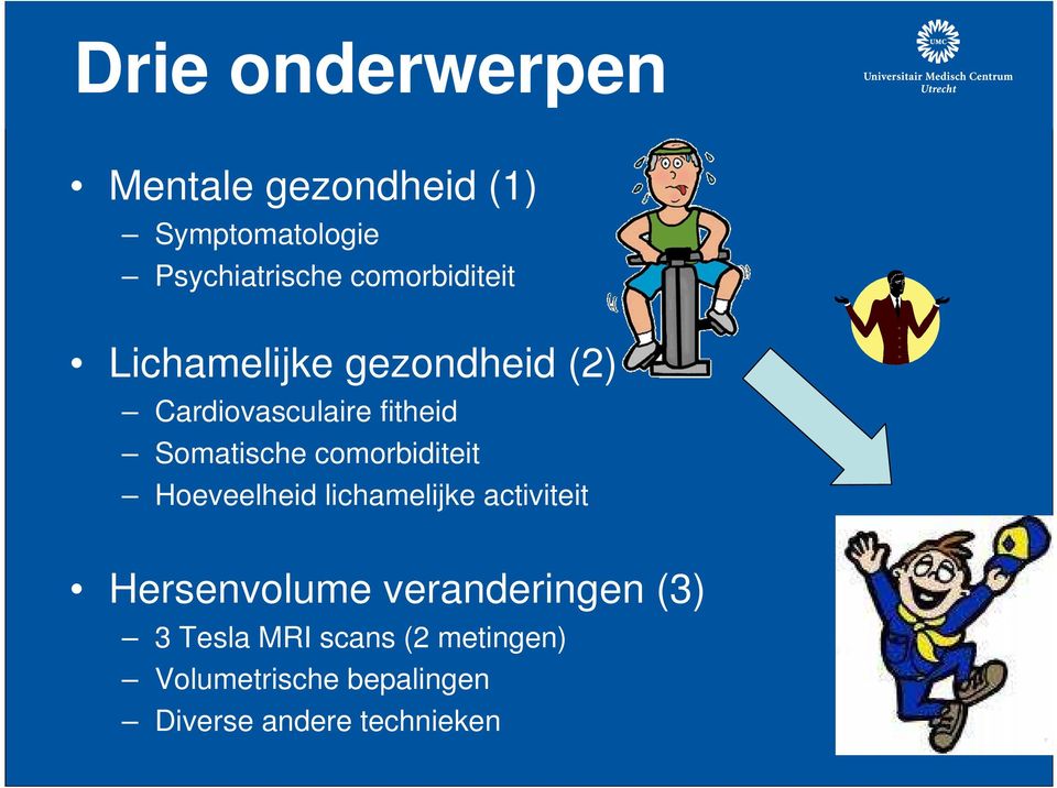 comorbiditeit Hoeveelheid lichamelijke activiteit Hersenvolume veranderingen