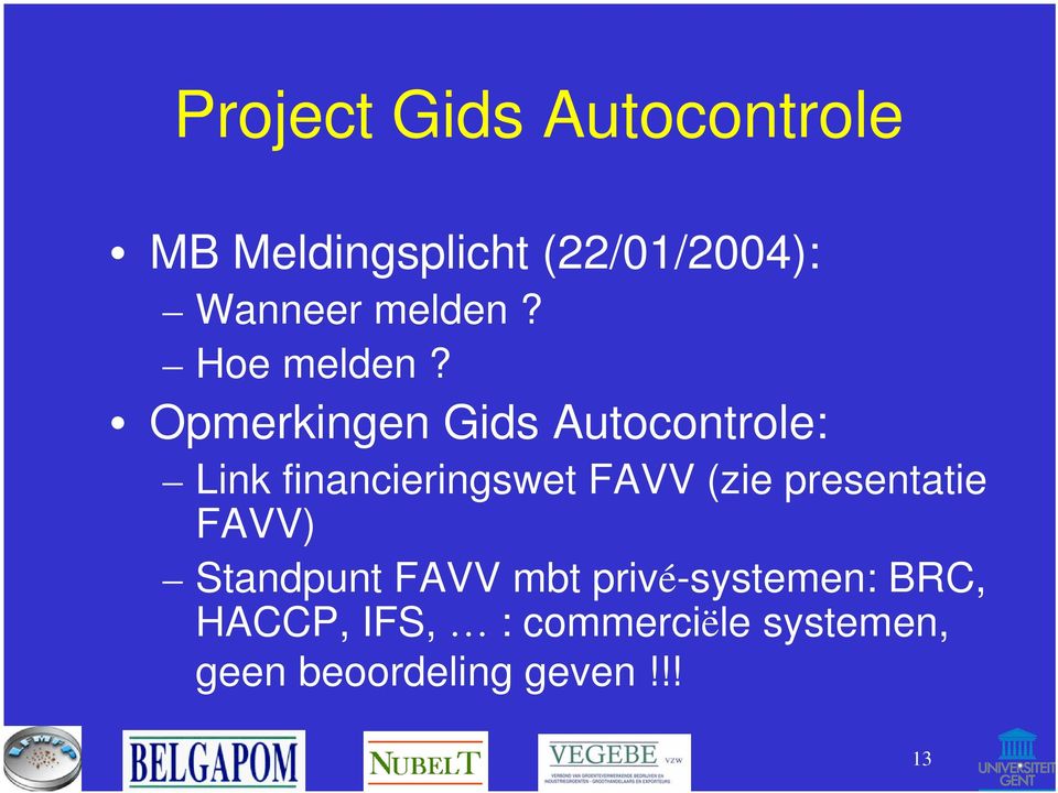 Opmerkingen Gids Autocontrole: Link financieringswet FAVV (zie