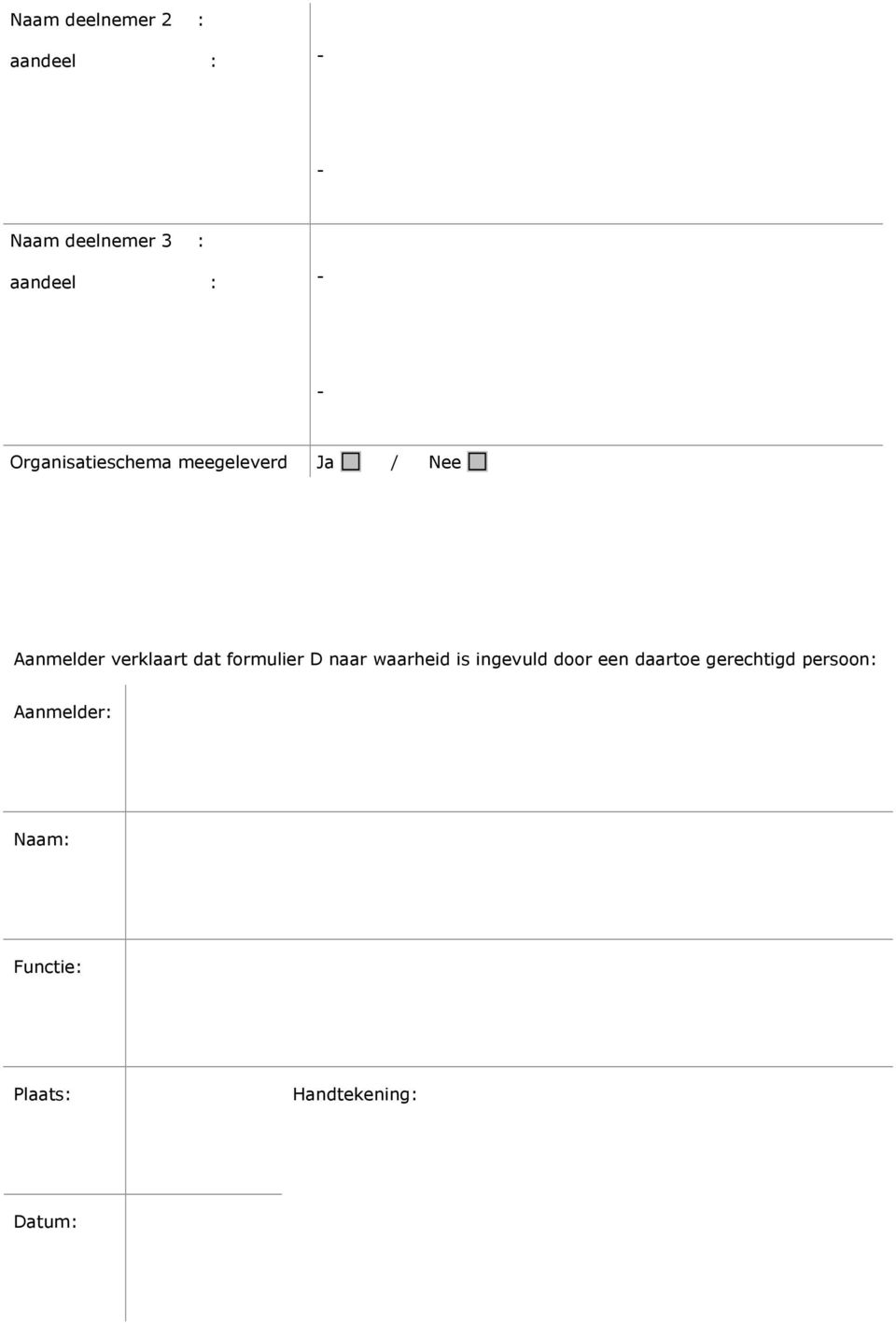 formulier D naar waarheid is ingevuld door een daartoe