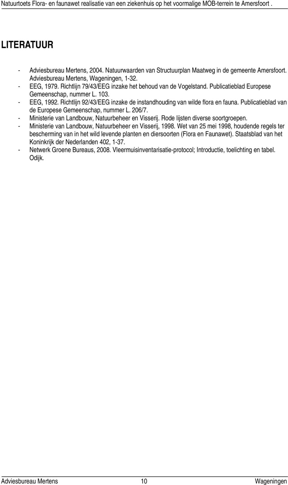 Publicatieblad van de Europese Gemeenschap, nummer L. 206/7. - Ministerie van Landbouw, Natuurbeheer en Visserij. Rode lijsten diverse soortgroepen.