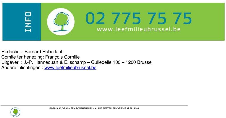 schamp Gulledelle 100 1200 Brussel Andere inlichtingen : www.