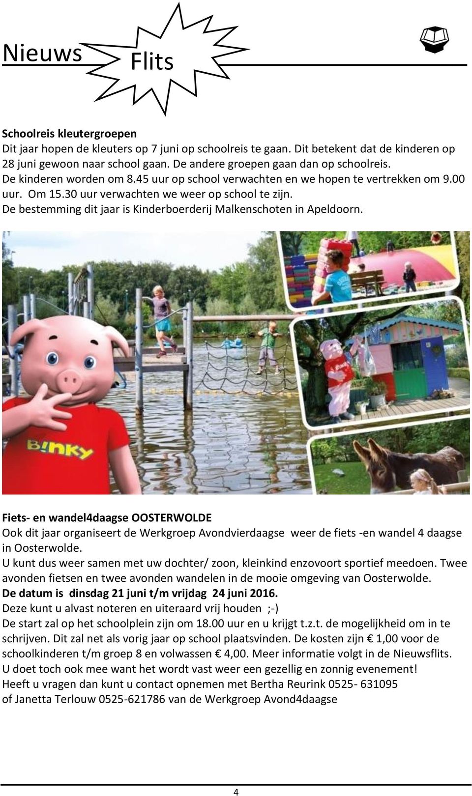 De bestemming dit jaar is Kinderboerderij Malkenschoten in Apeldoorn.