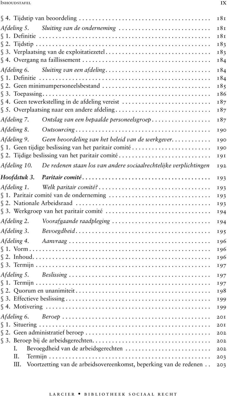 Sluiting van een afdeling................................ 184 1. Definitie.................................................... 184 2. Geen minimumpersoneelsbestand................................. 185 3.