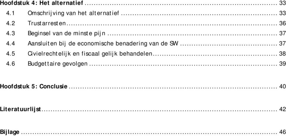 4 Aansluiten bij de economische benadering van de SW... 37 4.