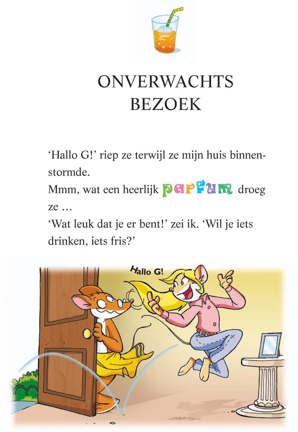 Mmm, wat een heerlijk parfum droeg ze Wat