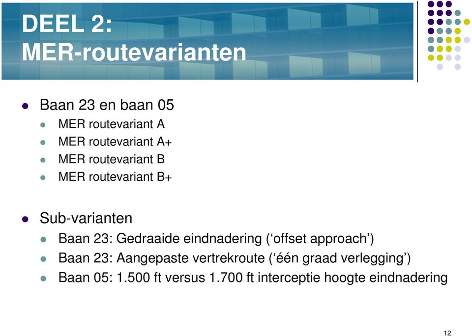 Gedraaide eindnadering ( offset approach ) Baan 23: Aangepaste vertrekroute (