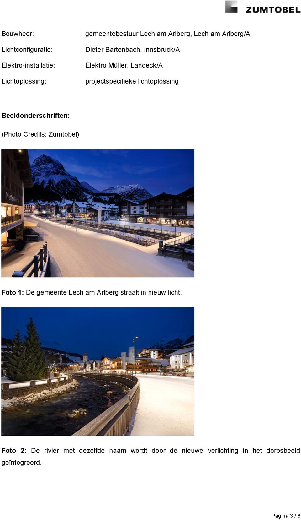 Beeldonderschriften: (Photo Credits: Zumtobel) Foto 1: De gemeente Lech am Arlberg straalt in nieuw licht.