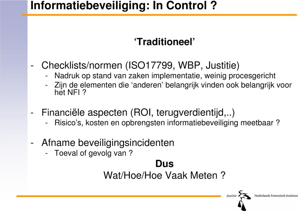 procesgericht - Zijn de elementen die anderen belangrijk vinden ook belangrijk voor het NFI?