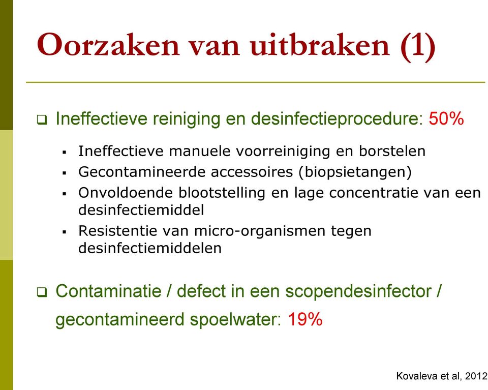 lage concentratie van een desinfectiemiddel Resistentie van micro-organismen tegen