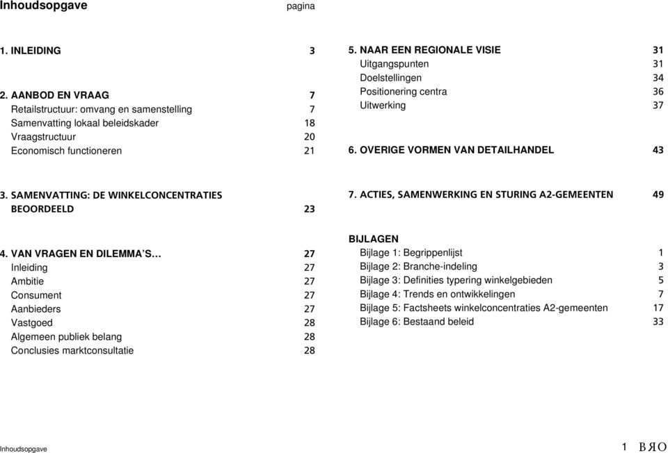 ACTIES, SAMENWERKING EN STURING A2-GEMEENTEN 49 4.