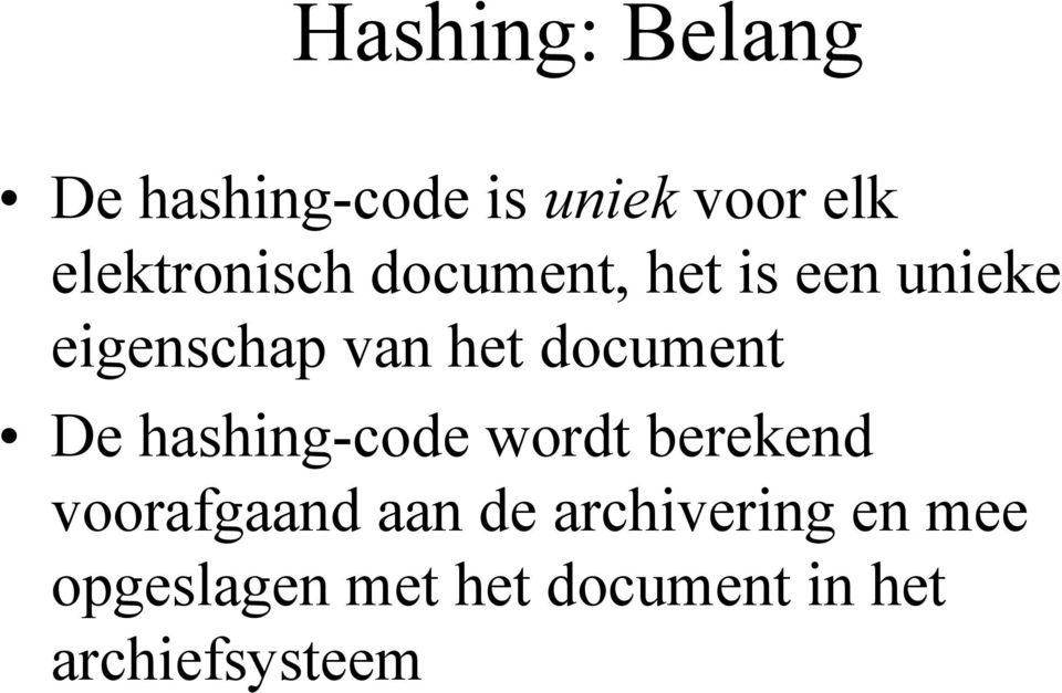 document De hashing-code wordt berekend voorafgaand aan de