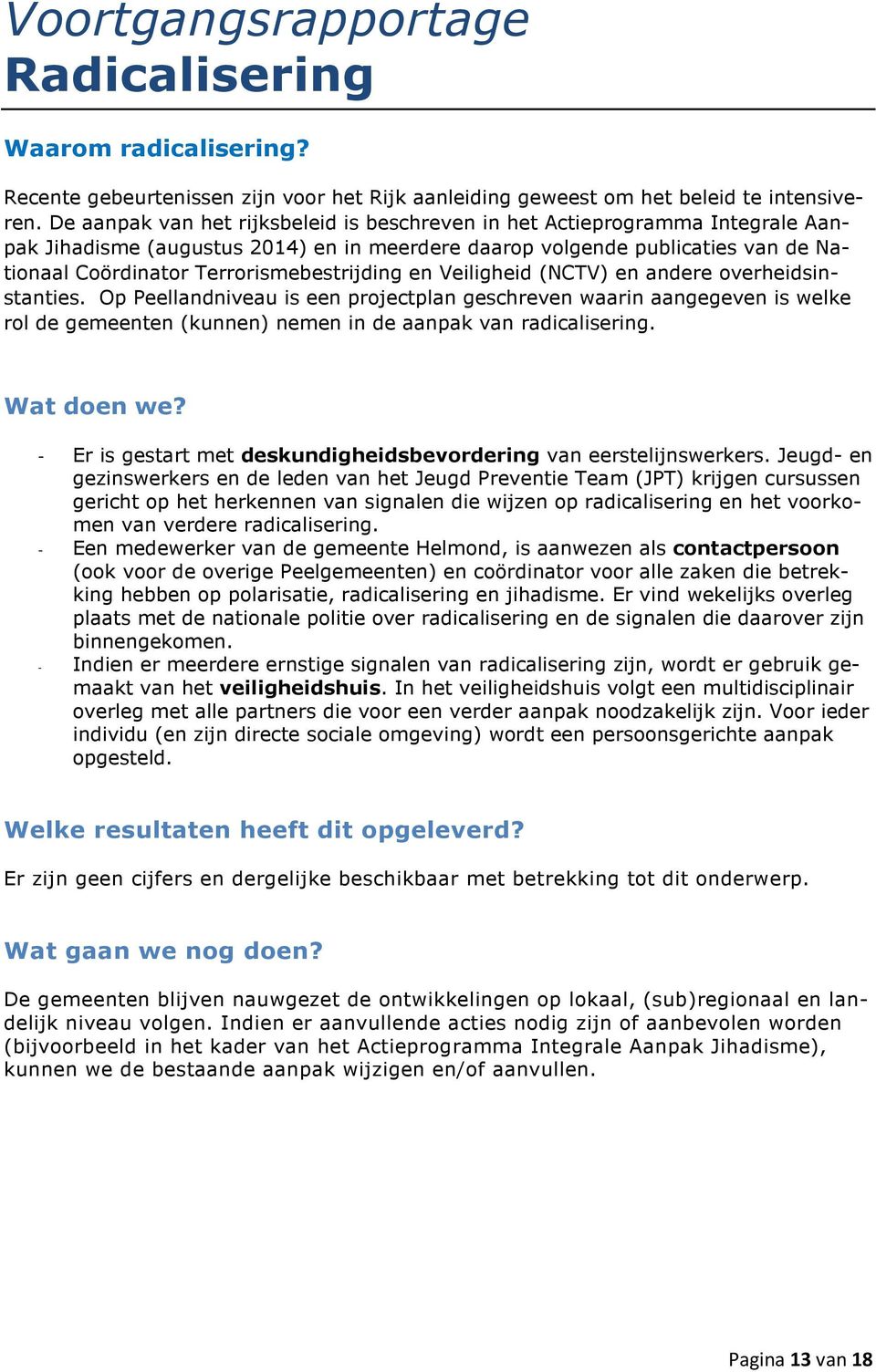 Terrorismebestrijding en Veiligheid (NCTV) en andere overheidsinstanties.