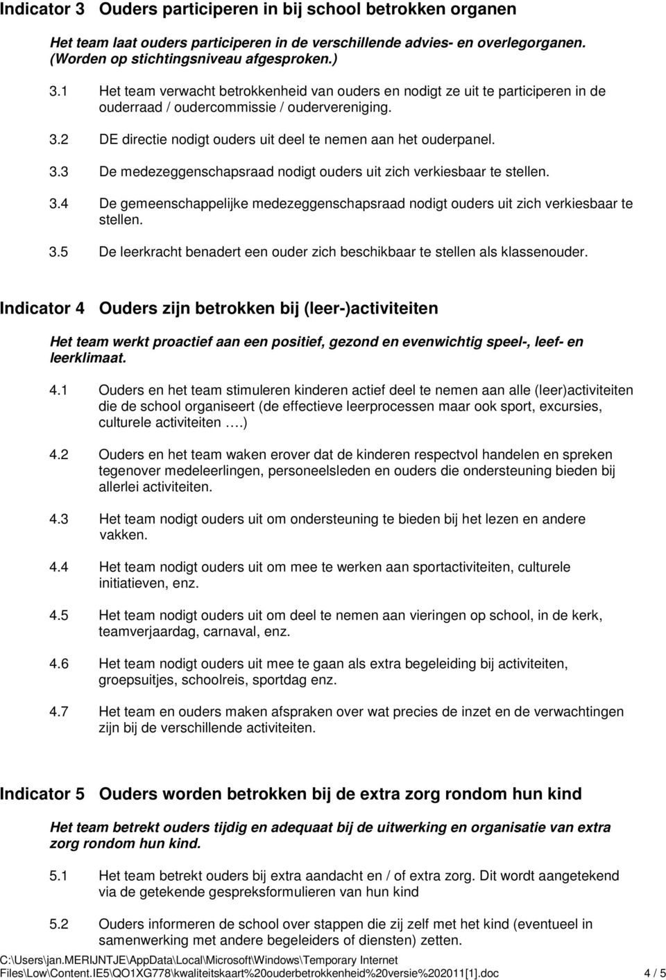 2 DE directie nodigt ouders uit deel te nemen aan het ouderpanel. 3.3 De medezeggenschapsraad nodigt ouders uit zich verkiesbaar te stellen. 3.4 De gemeenschappelijke medezeggenschapsraad nodigt ouders uit zich verkiesbaar te stellen.