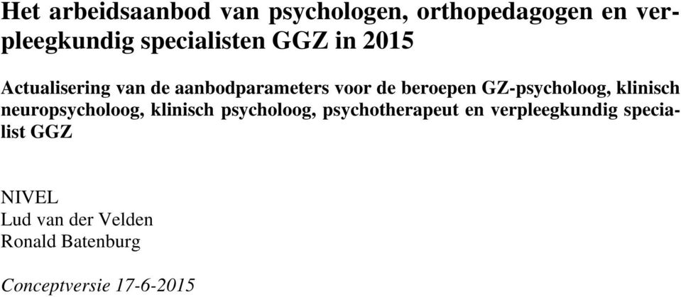 GZ-psycholoog, klinisch neuropsycholoog, klinisch psycholoog, psychotherapeut en