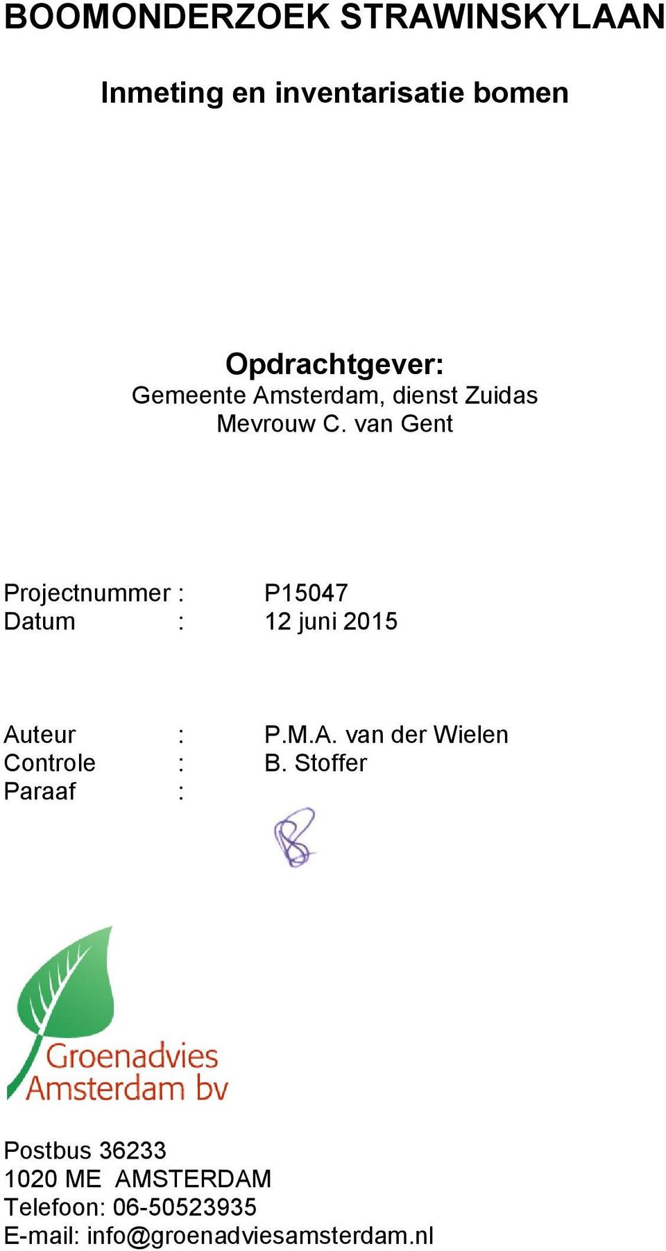van Gent Projectnummer : P15047 Datum : 12 juni 2015 Au