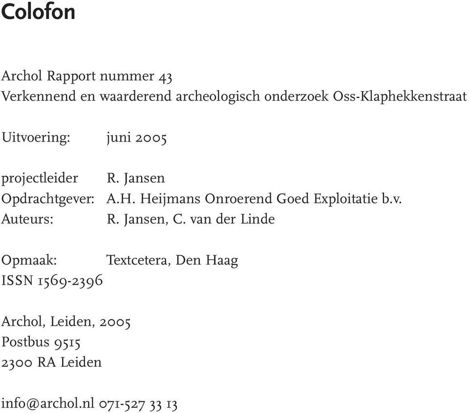 Heijmans Onroerend Goed Exploitatie b.v. Auteurs: R. Jansen, C.