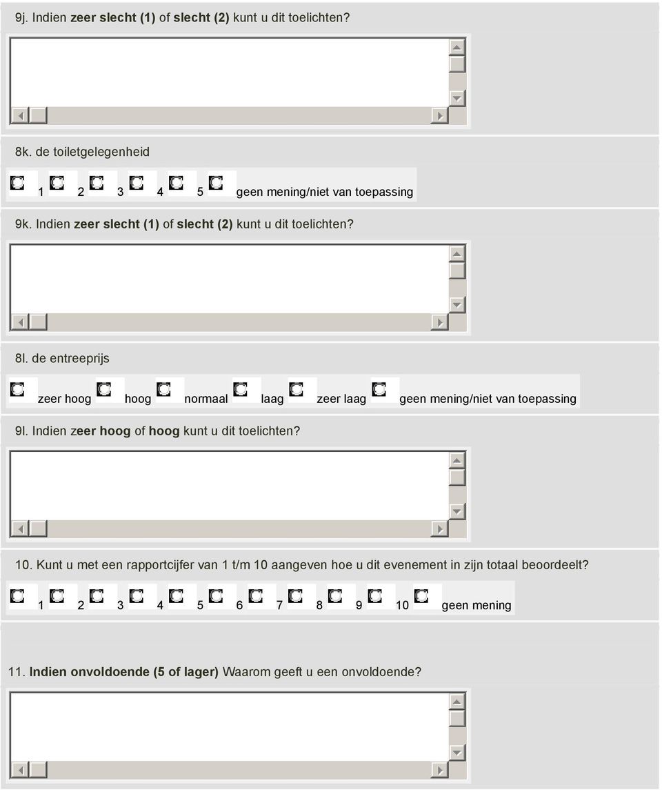 de entreeprijs zeer hoog hoog normaal laag zeer laag geen mening/niet van toepassing 9l.